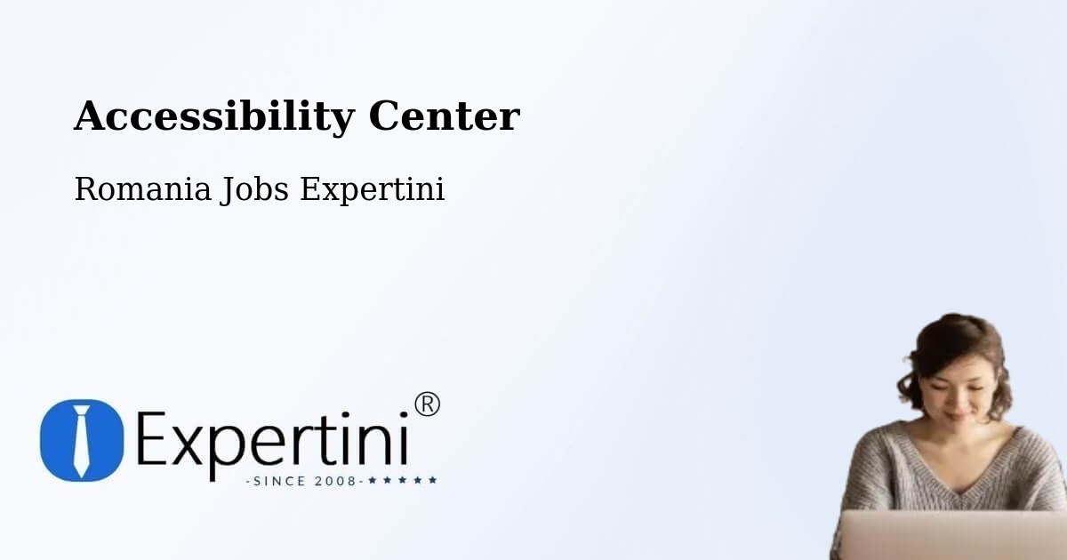 Accessibility Statement – Comuna Şeica Mică - Romania Jobs Expertini