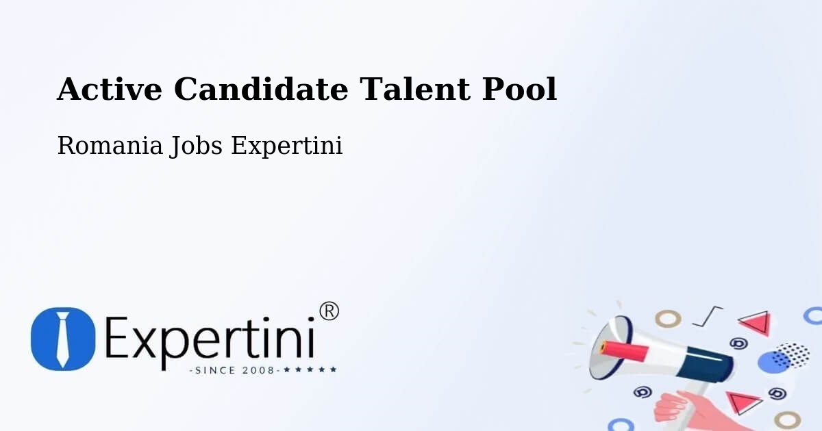 Active Candidate Talent Pool – Comuna Şeica Mică - Romania Jobs Expertini