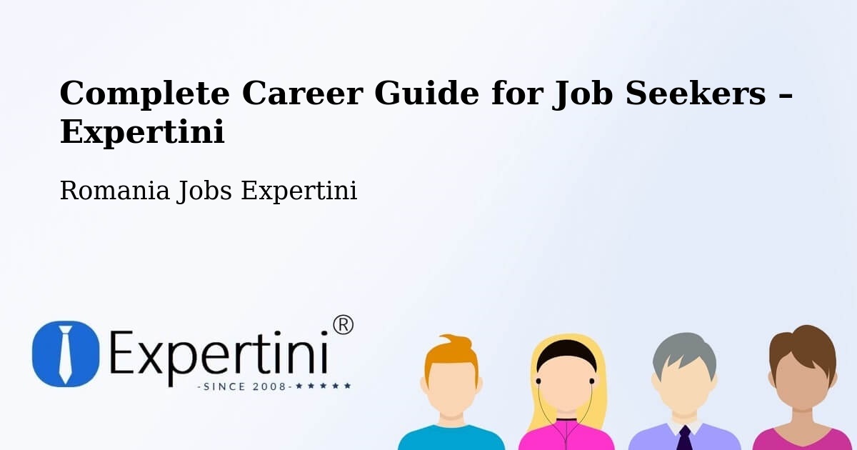 Career Guide for Job Seekers – Comuna Şeica Mică - Comuna Şeica Mică, Romania Jobs Expertini