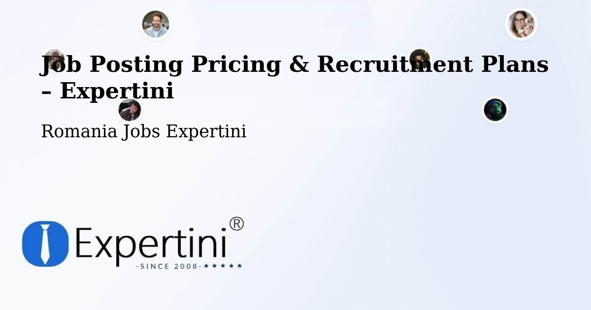 Job Posting Pricing & Recruitment Plans – Comuna Şeica Mică - Comuna Şeica Mică, Romania Jobs Expertini