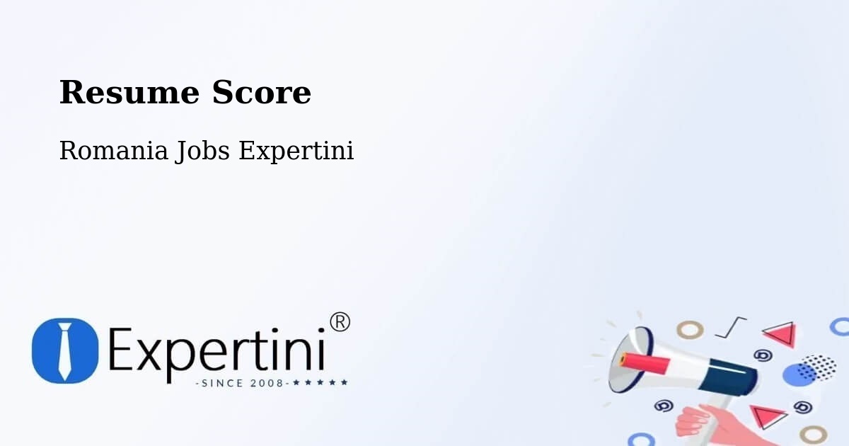 Resume Score & Job Description Match Tool – Comuna Şeica Mică - Romania Jobs Expertini