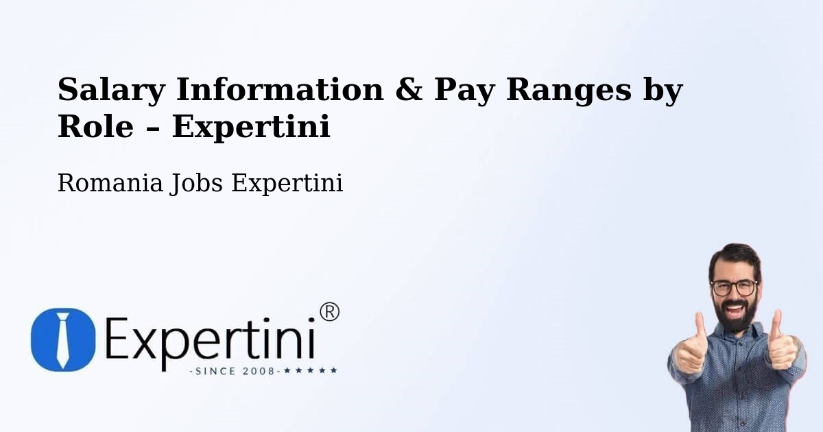 Salary Information & Pay Ranges – Comuna Şeica Mică - Comuna Şeica Mică, Romania Jobs Expertini